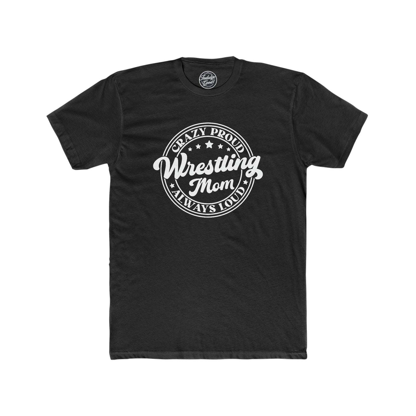 Crazy Proud Wrestling Mom