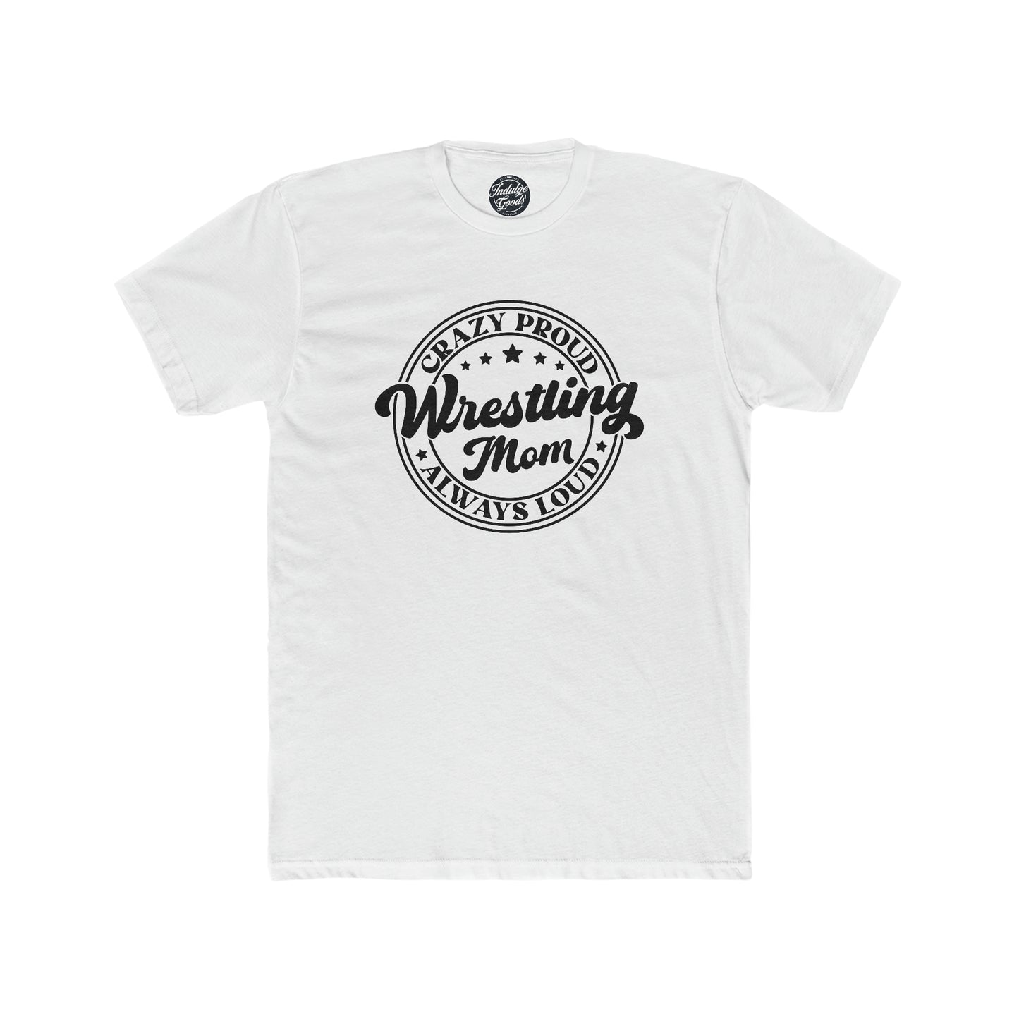 Crazy Proud Wrestling Mom