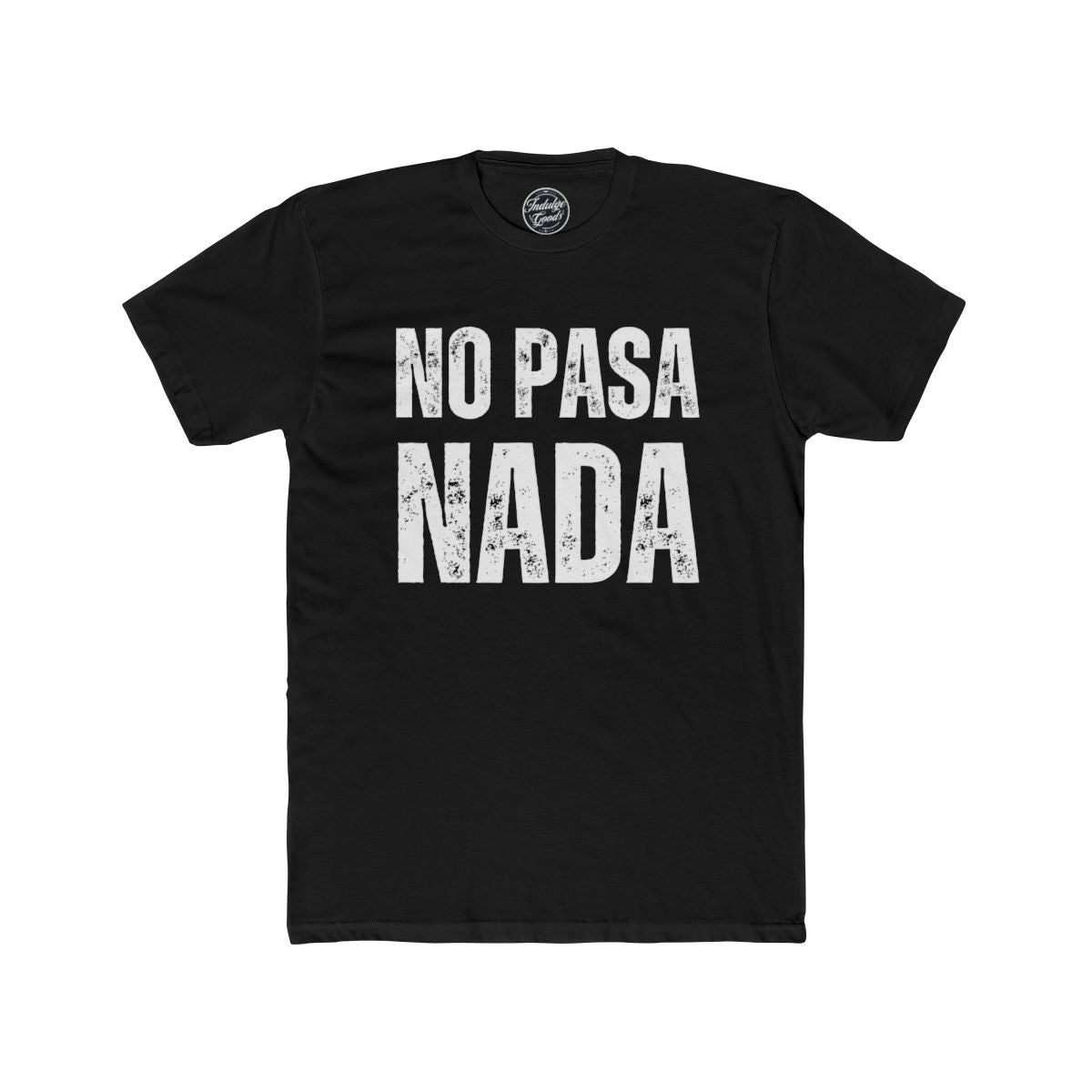 No Pasa Nada Tee