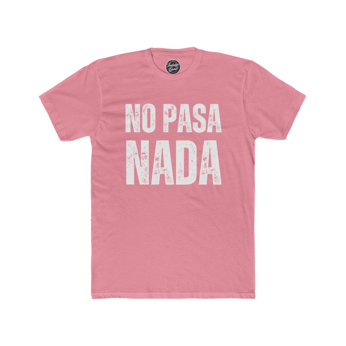 No Pasa Nada Tee