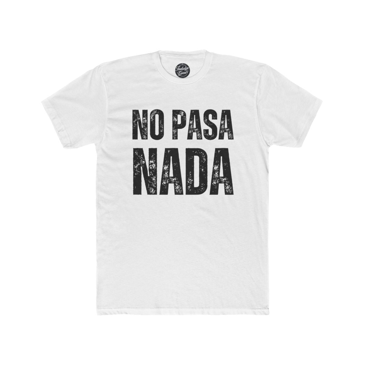 No Pasa Nada Tee