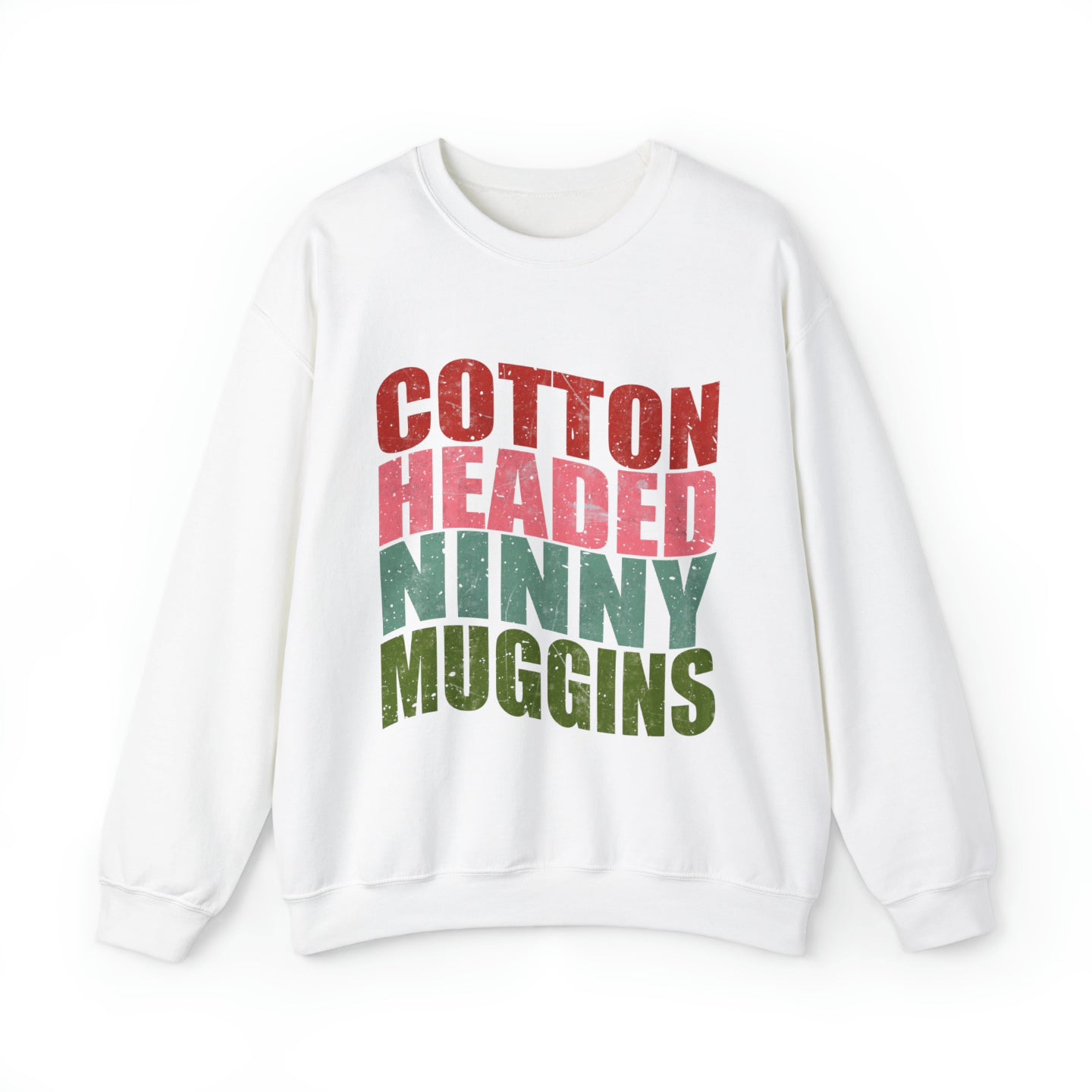 Cotton Headed Ninny Muggins Sweatshirt