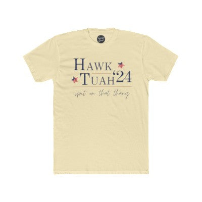 Hawk Tuah 2024 Presidential Campaign Parody Tee