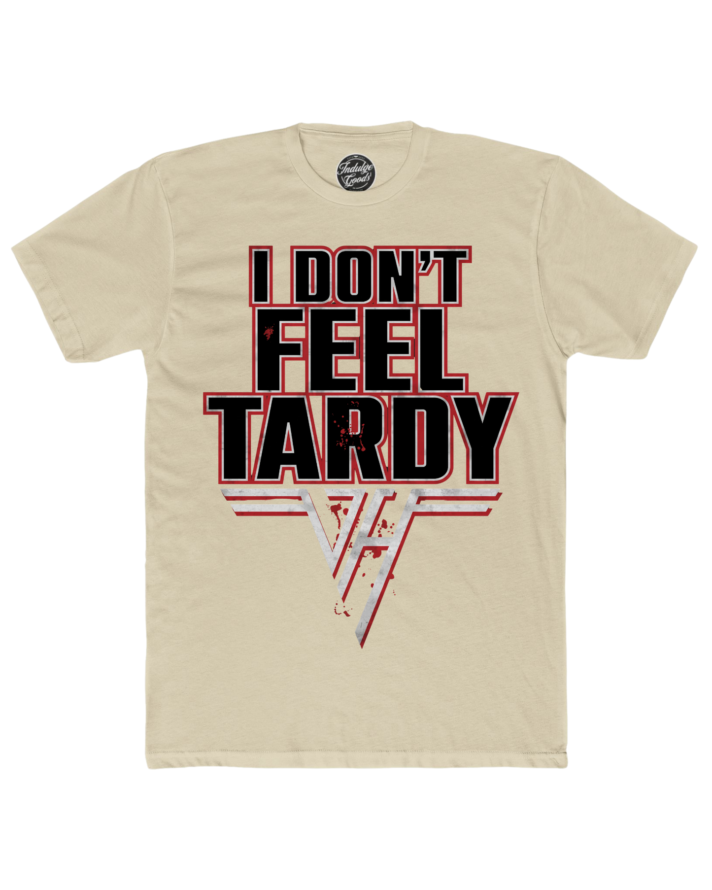 I Don't Feel Tardy Tee
