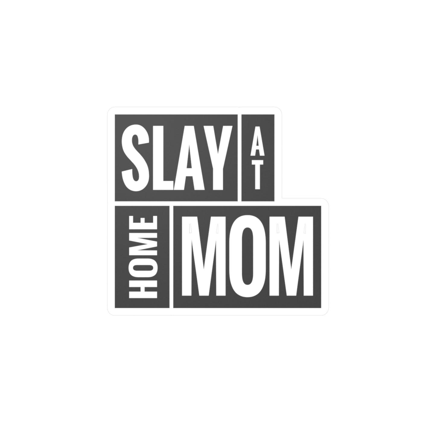 Slay at Home Mom Decal