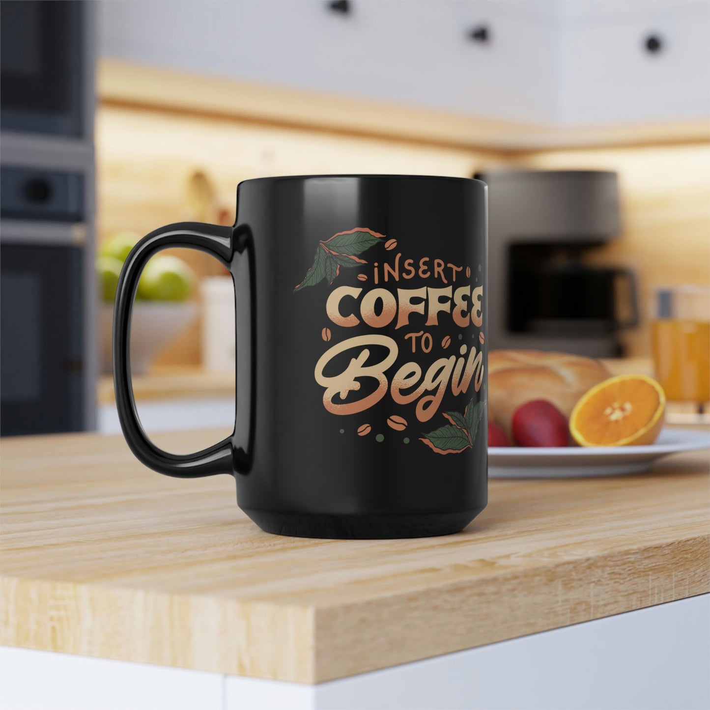 Insert Coffee To Begin Mug