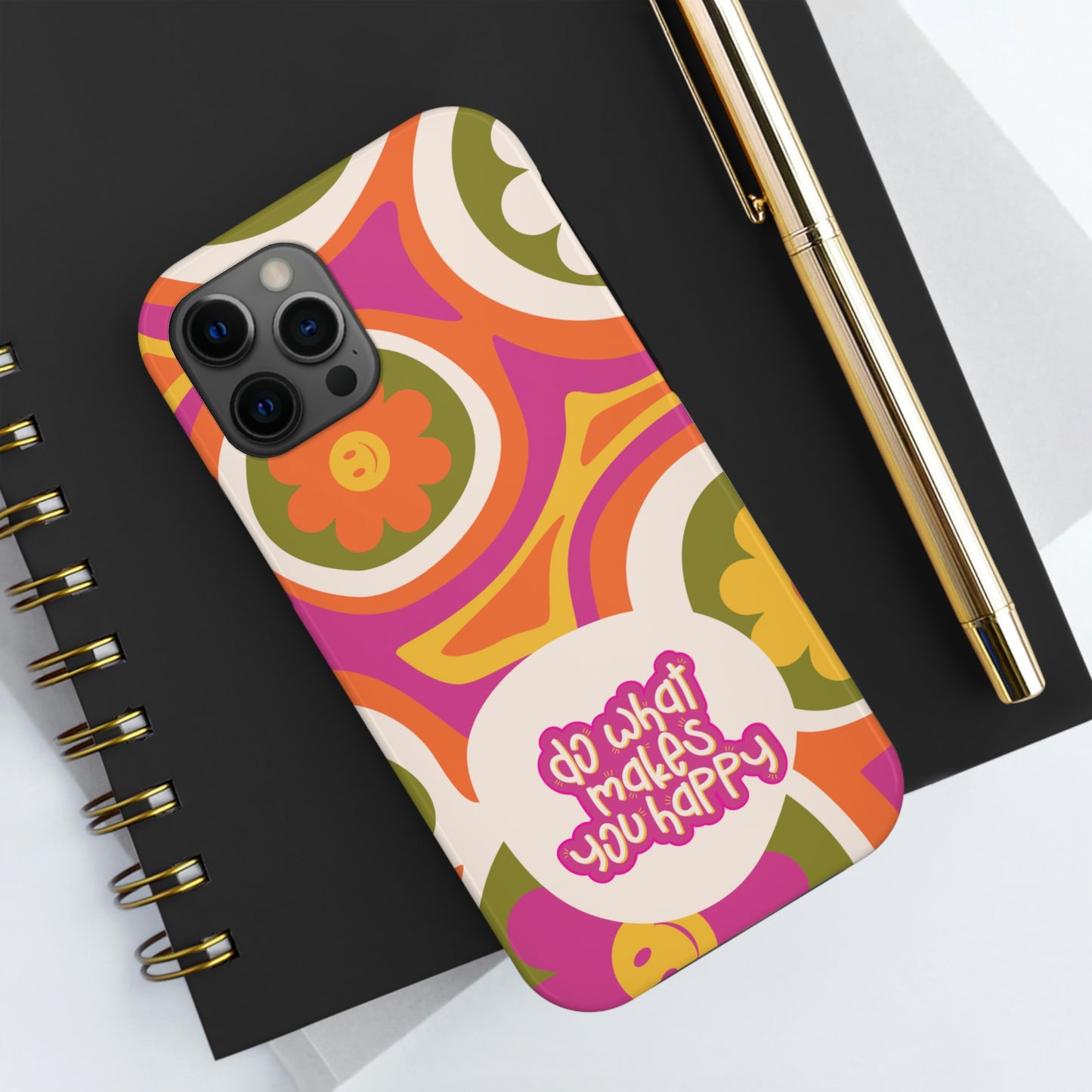 Do What Makes you Happy Phone Case