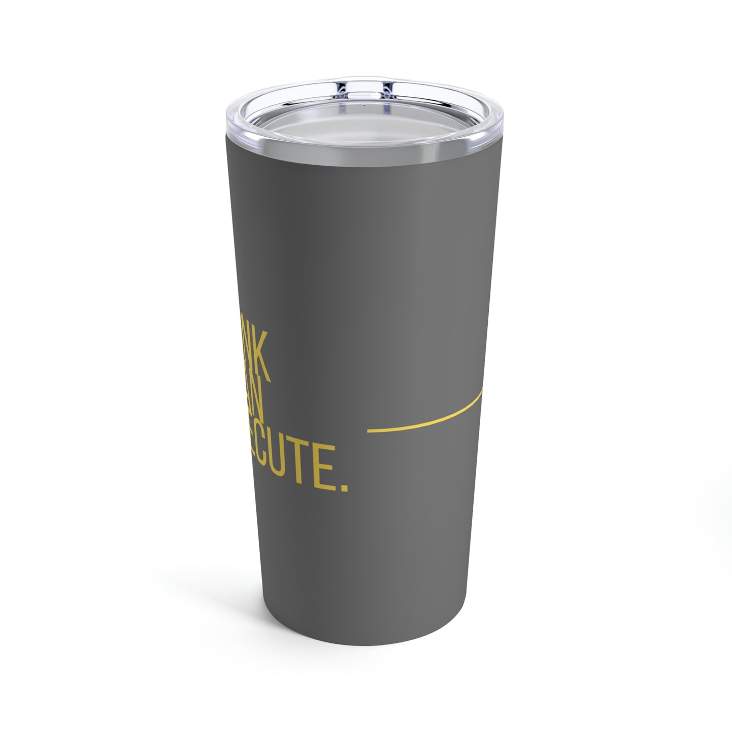 20oz Tumbler Think Plan Execute