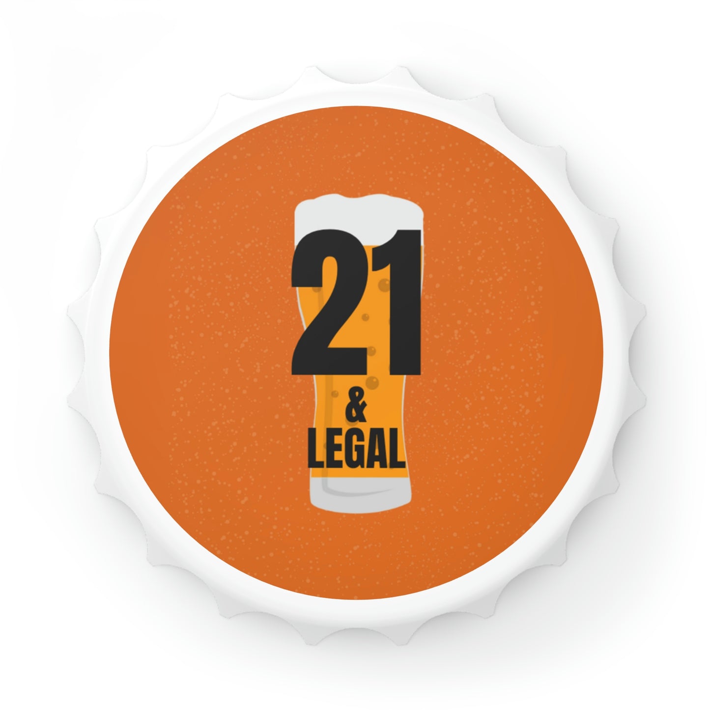 21 & Legal Bottle Opener