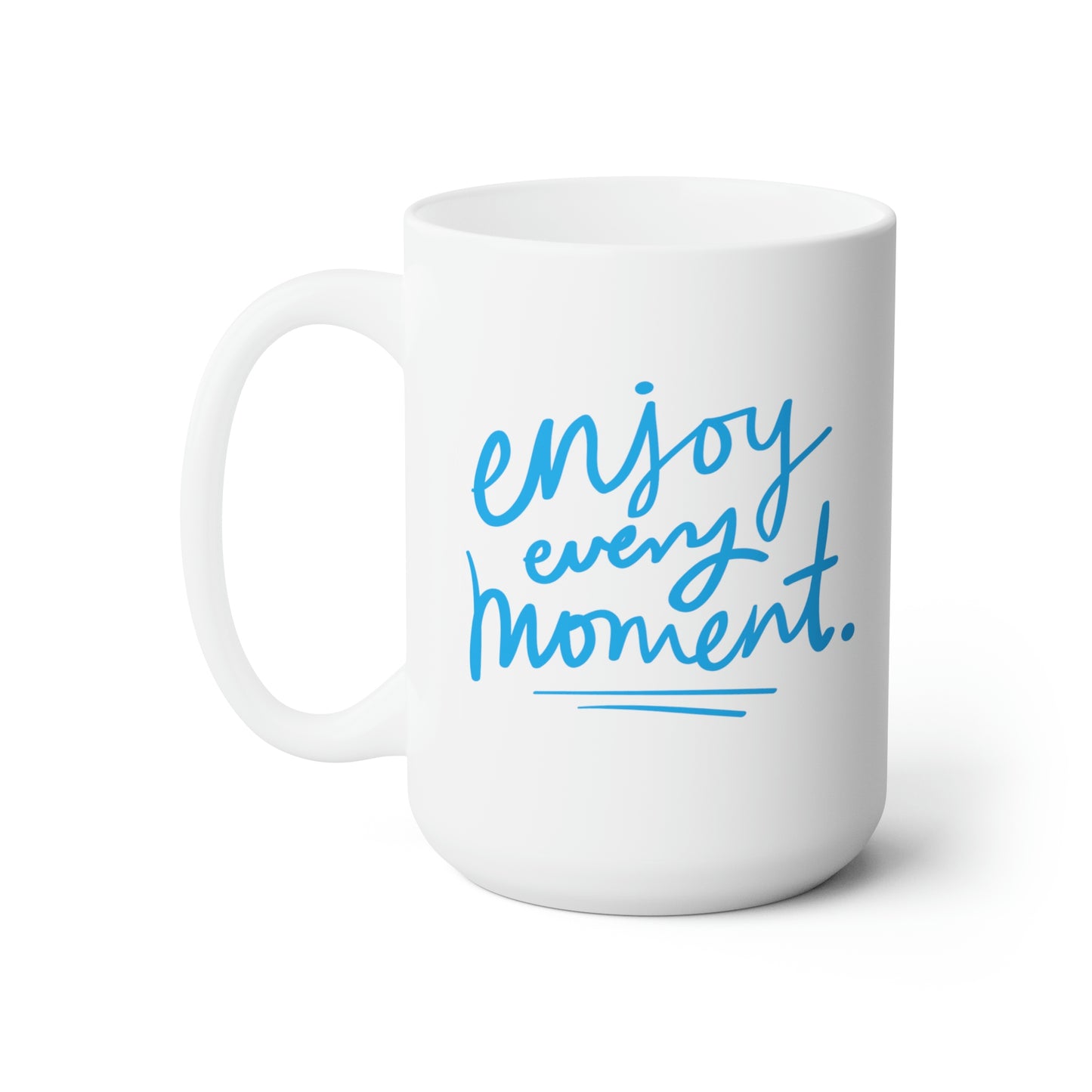 Enjoy Every Moment Mug