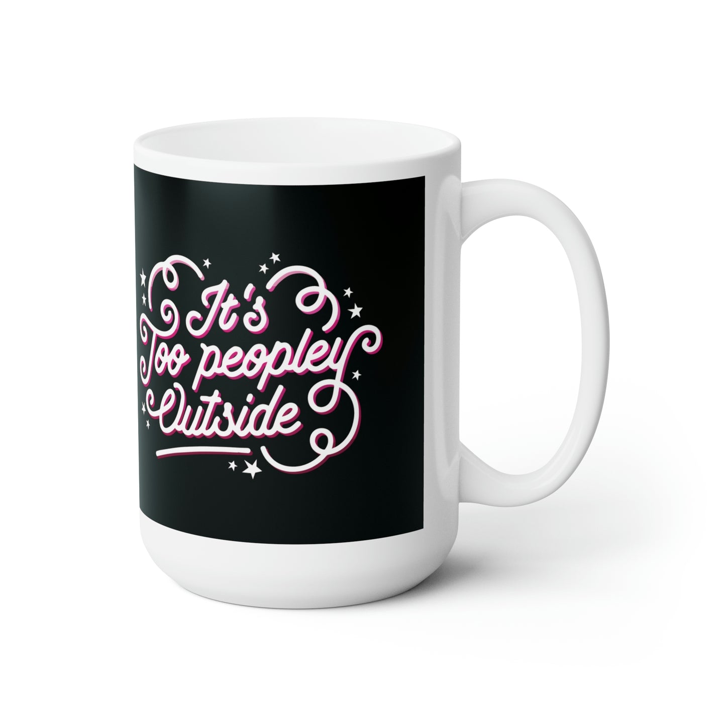 It's Too Peoplely Outside Mug