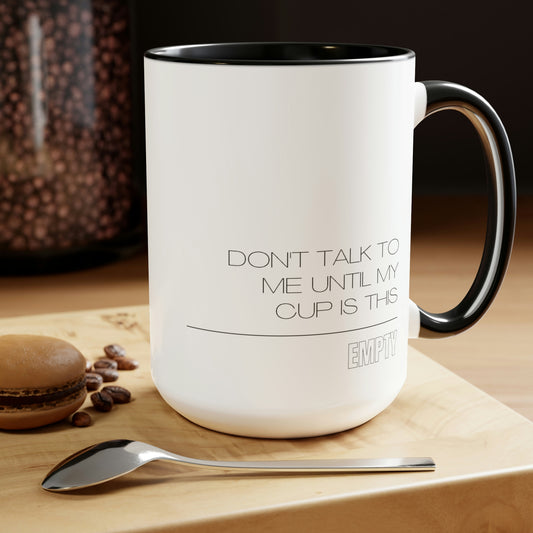 Don't Talk To Me Mug