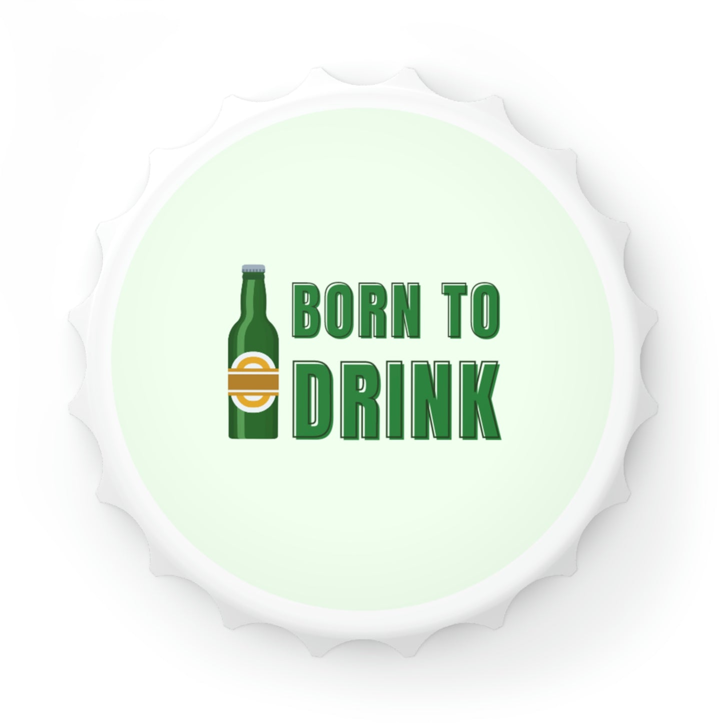 Born to Drink Bottle Opener