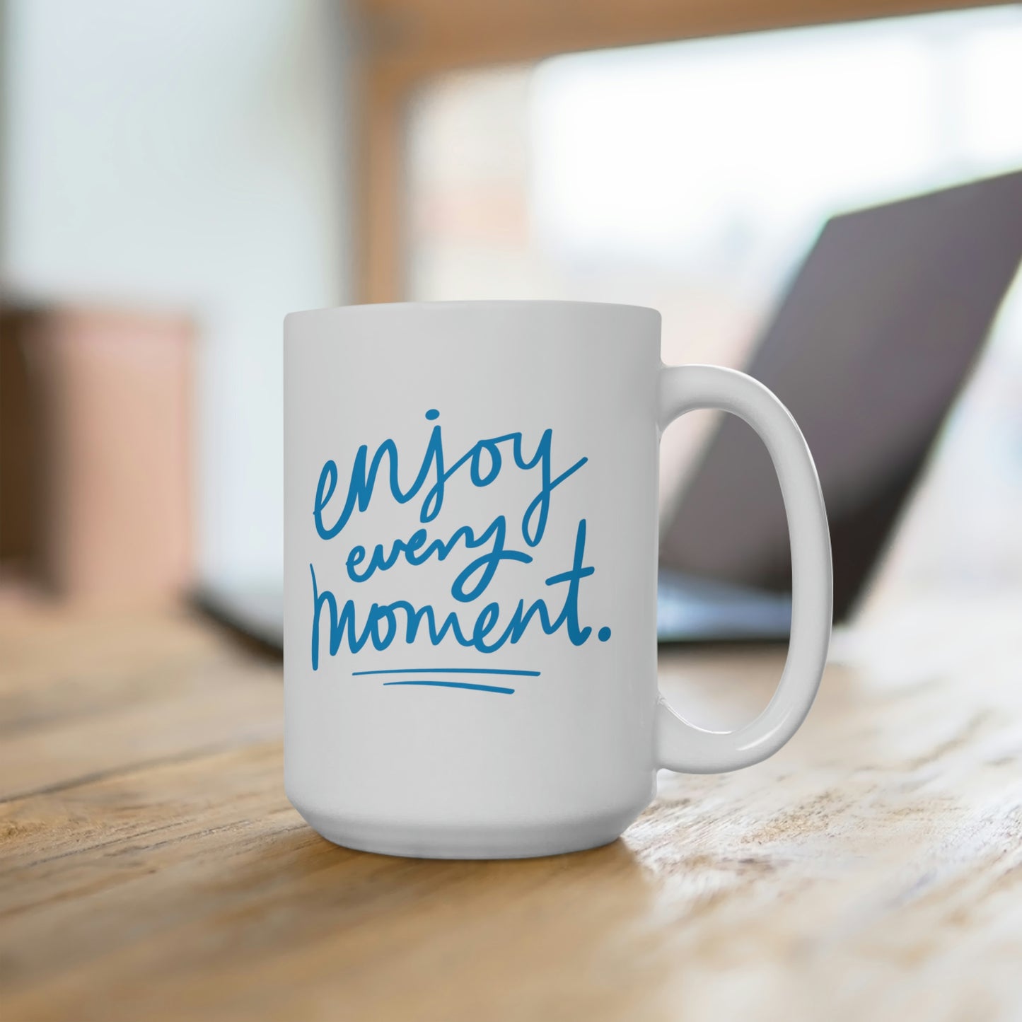 Enjoy Every Moment Mug