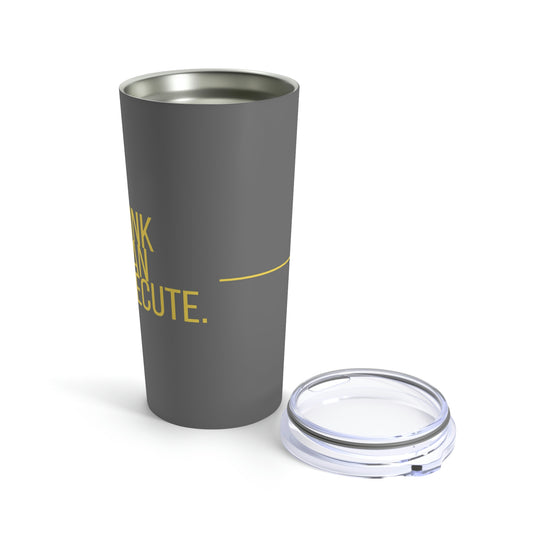 20oz Tumbler Think Plan Execute