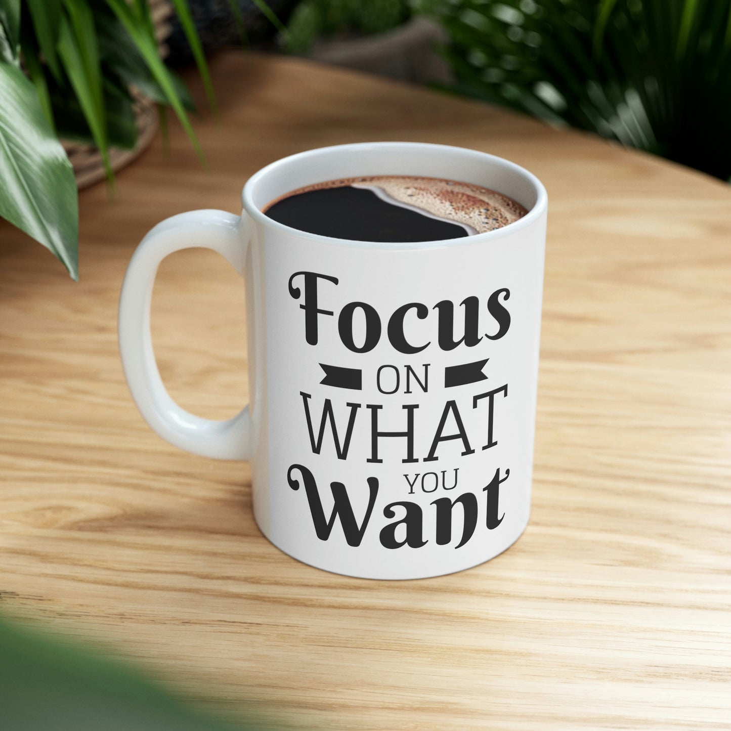 Focus on What You Want Mug